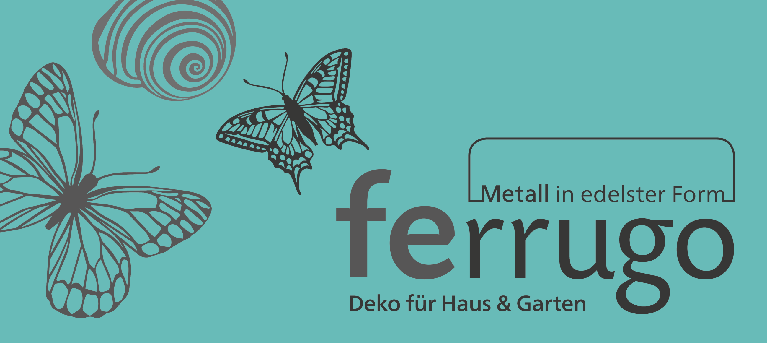 Ferrugo - Metall in edelster Form - Deko für Haus & Garten